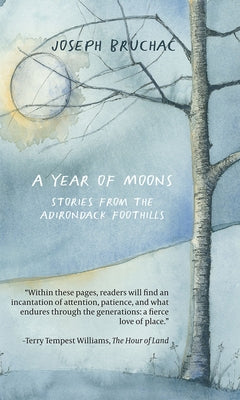 A Year of Moons: Stories from the Adirondack Foothills Paperback Fulcrum Publishing
