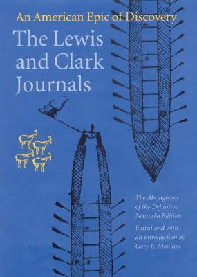 The Lewis and Clark Journals: An American Epic of Discovery Paperback Bison