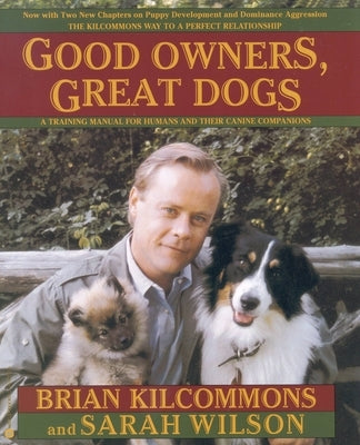 Good Owners, Great Dogs Paperback Grand Central Publishing