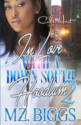 In Love With A Down South Hoodlum 2: An Urban Romance: Finale Paperback Independently Published