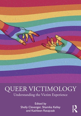 Queer Victimology: Understanding the Victim Experience Paperback Routledge