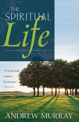 The Spiritual Life Paperback Whitaker House
