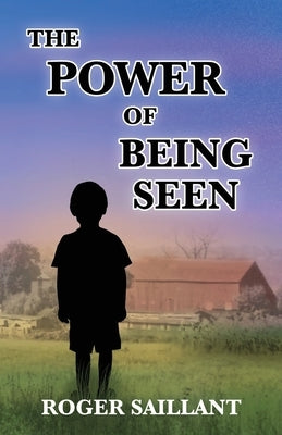 The Power of Being Seen Paperback Saratoga Springs Publishing LLC