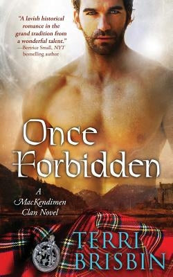 Paperback of Once Forbidden: A MacKendimen Clan Novel by Luckenbooth Press, featuring historical Scottish romance cover art.