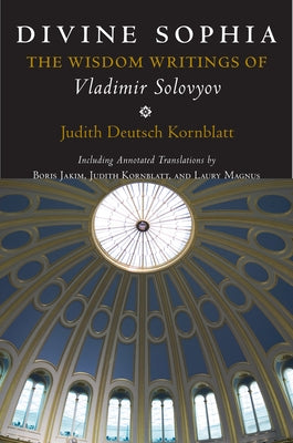 Divine Sophia: The Wisdom Writings of Vladimir Solovyov Paperback Cornell University Press