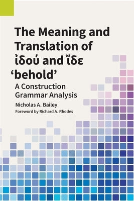 The Meaning and Translation of ἰδού and ἴδε 'behold' Paperback Sil International, Global Publishing