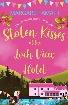 Stolen Kisses at the Loch View Hotel Paperback Leannan Press