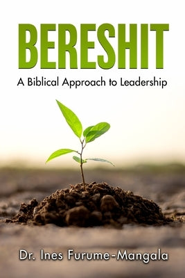 Bereshit: A Biblical Approach to Leadership Paperback Booklogix