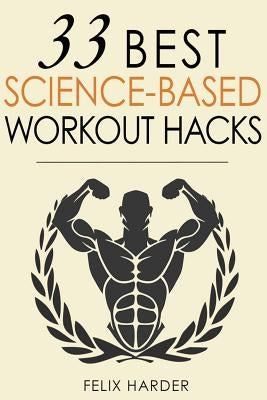Workout: 33 Best Science-Based Workout Hacks Paperback Createspace Independent Publishing Platform