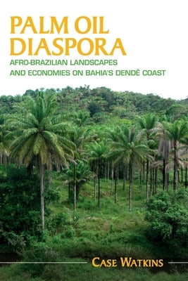 Palm Oil Diaspora Paperback Cambridge University Press