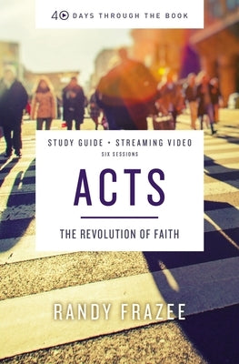 Acts Bible Study Guide Plus Streaming Video: The Revolution of Faith Paperback Harperchristian Resources