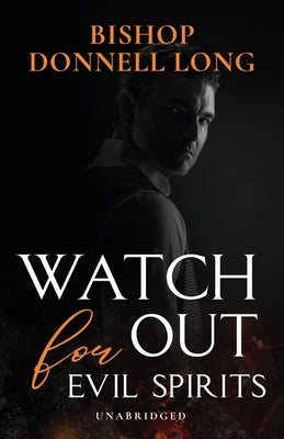Watch Out For Evil Spirits: Unabridged Paperback Scripture Cathedral Ministries