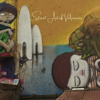 Street Art of Valparaíso Paperback Alimentanima