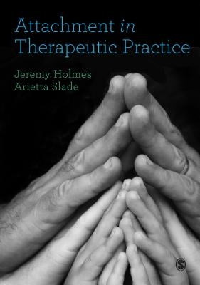 Attachment in Therapeutic Practice Paperback Sage Publications Ltd