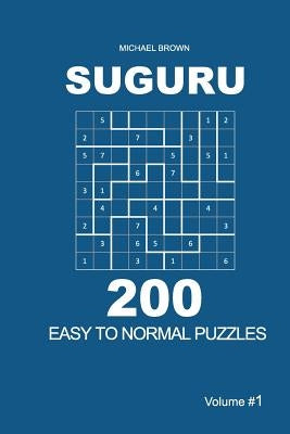 Suguru - 200 Easy to Normal Puzzles 9x9 (Volume 1) Paperback Createspace Independent Publishing Platform