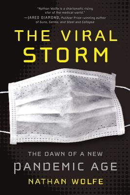 The Viral Storm: The Dawn of a New Pandemic Age Paperback St. Martin's Griffin