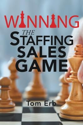 Paperback book titled "Winning the Staffing Sales Game" by Xlibris Us, featuring a cover with staffing industry sales strategies.