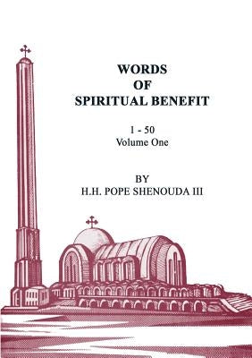 Words of Spiritual Benefit Volume 1 Coptic Orthodox St Shenouda Monastery
