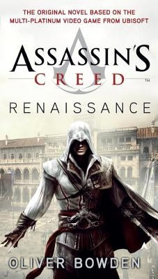 Assassin's Creed: Renaissance by Bowden, Oliver
