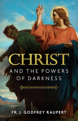 Christ and the Powers of Darkness Paperback Sophia Institute Press
