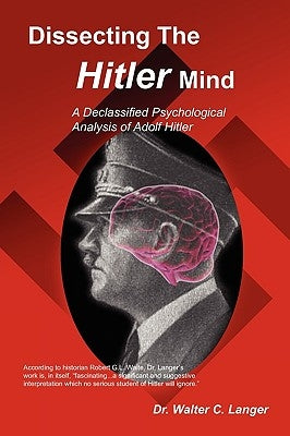 Dissecting the Hitler Mind by Langer, Walter C.
