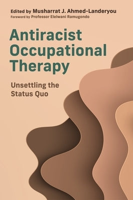 Paperback book titled "Antiracist Occupational Therapy: Unsettling the Status Quo" by Jessica Kingsley Publishers, showing the cover design.