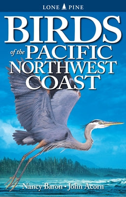 Birds of the Pacific Northwest Coast Paperback Lone Pine Publishing