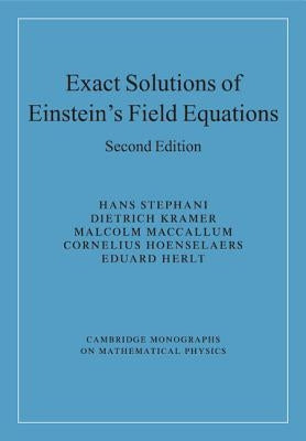 Exact Solutions of Einstein's Field Equations Paperback Cambridge University Press