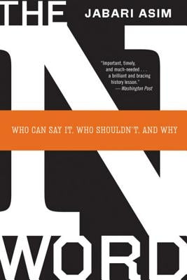 The N Word: Who Can Say It, Who Shouldn't, and Why Paperback Houghton Mifflin