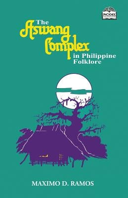The Aswang Complex in Philippine Folklore Paperback Createspace Independent Publishing Platform
