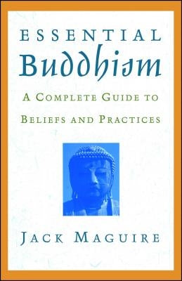 Essential Buddhism: A Complete Guide to Beliefs and Practices Paperback Atria Books