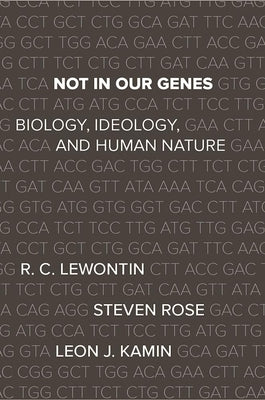 Not in Our Genes: Biology, Ideology, and Human Nature Paperback Haymarket Books
