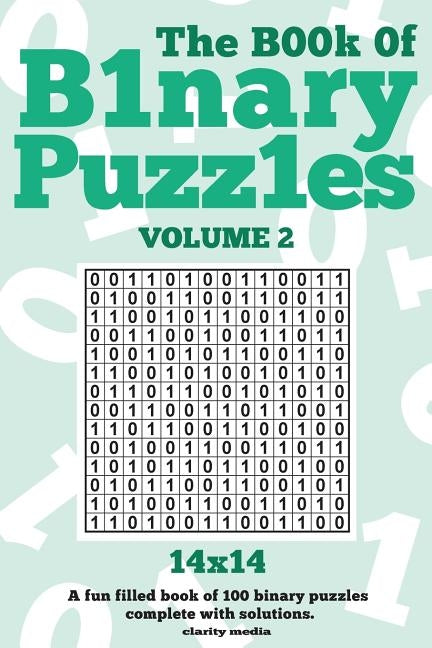 The Book Of Binary Puzzles 14x14 Volume 2 Paperback Createspace Independent Publishing Platform