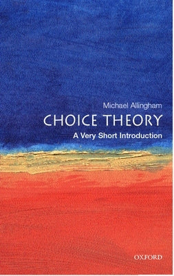Choice Theory: A Very Short Introduction Paperback Oxford University Press, USA