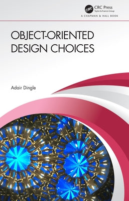 Object-Oriented Design Choices Paperback CRC Press