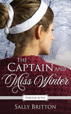 The Captain and Miss Winter: A Regency Fairy Tale Retelling Paperback Independently Published