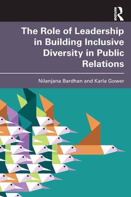 The Role of Leadership in Building Inclusive Diversity in Public Relations Paperback Routledge