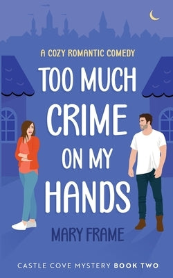 Too Much Crime on my Hands Paperback Mary Frame