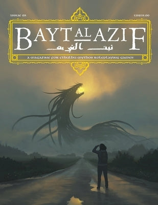 Bayt al Azif #5: A magazine for Cthulhu Mythos roleplaying games Paperback Bayt Al Azif LLC