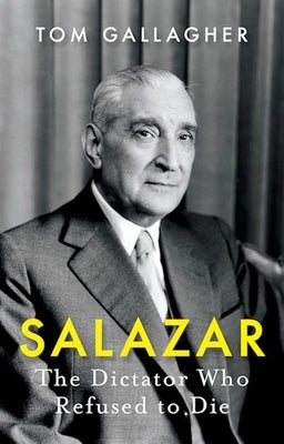 Paperback of Salazar: The Dictator Who Refused to Die by Hurst & Co., showing the book cover with title and author details.