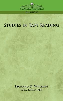 Studies in Tape Reading Paperback Cosimo Classics