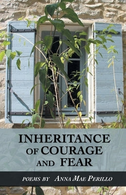 Inheritance of Courage and Fear Paperback Finishing Line Press