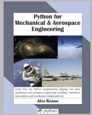 Python for Mechanical and Aerospace Engineering Paperback Alexander Kenan