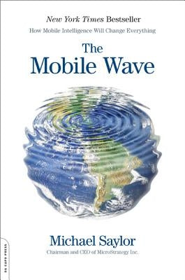 The Mobile Wave: How Mobile Intelligence Will Change Everything Paperback Vanguard Press