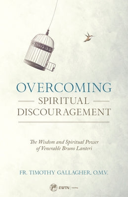 Overcoming Spiritual Discouragement Paperback Ewtn Publishing