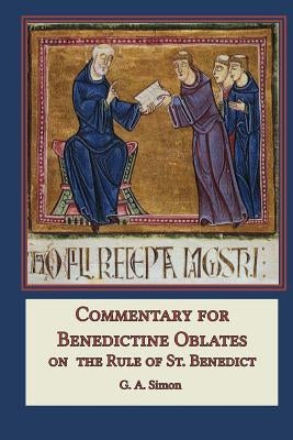 Commentary for Benedictine Oblates: On the Rule of St. Benedict Paperback Createspace Independent Publishing Platform