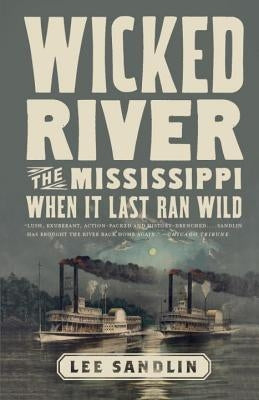Wicked River: The Mississippi When It Last Ran Wild Vintage
