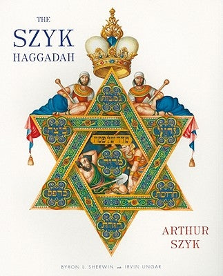 The Szyk Haggadah: Freedom Illuminated Harry N. Abrams
