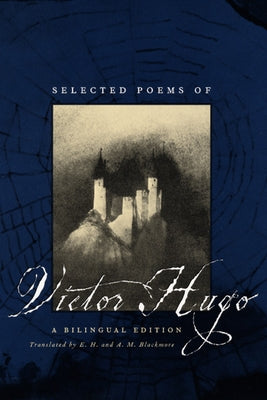 Selected Poems of Victor Hugo: A Bilingual Edition Paperback University of Chicago Press