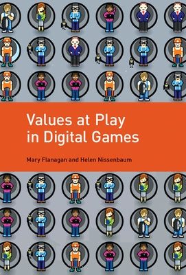 Values at Play in Digital Games Paperback MIT Press